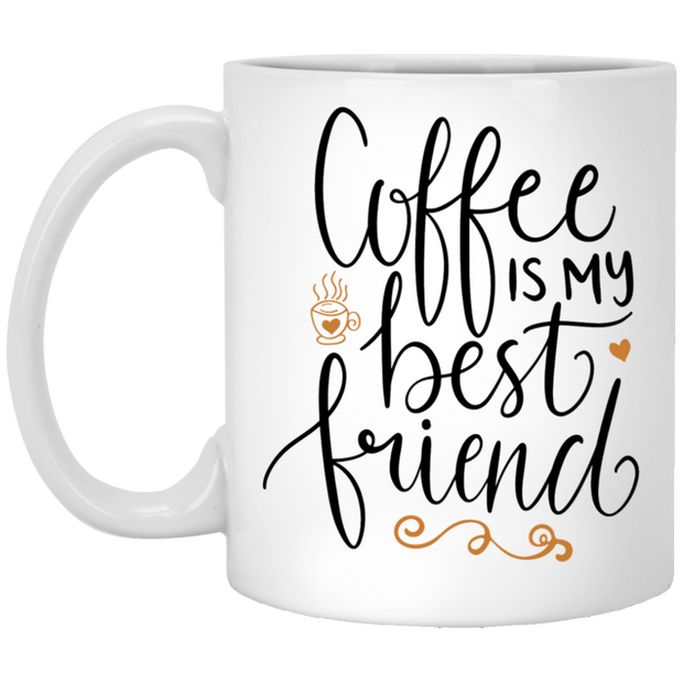 Coffee is my Best Friend 11 oz. White Mug