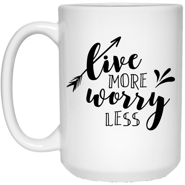 Live More Worry Less 15 oz.