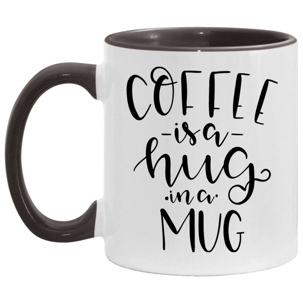 Coffee is a Hug 11 oz Accent Mug