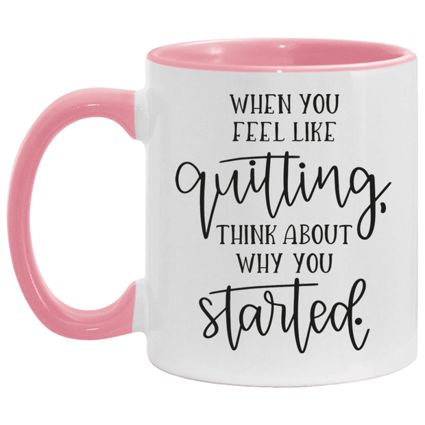 Think Why you Started 11 oz Accent Mug