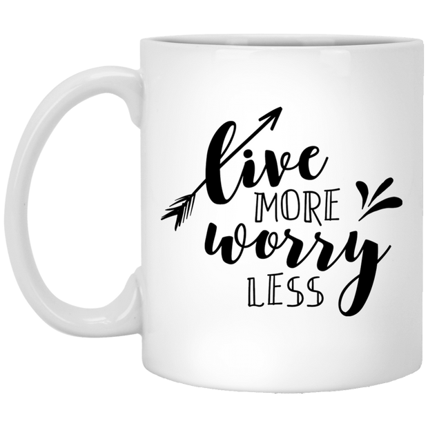 Live More Worry Less 11 oz.