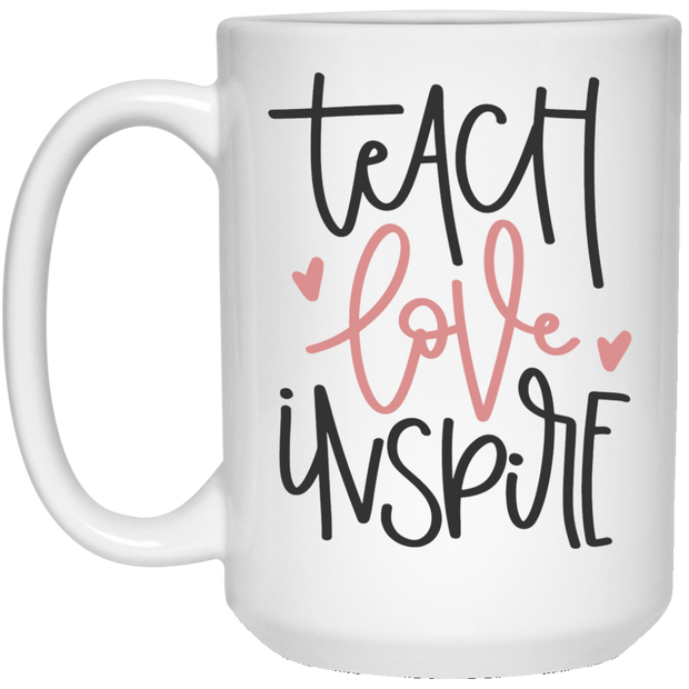 Teach Love Inspire 15 oz. White Mug