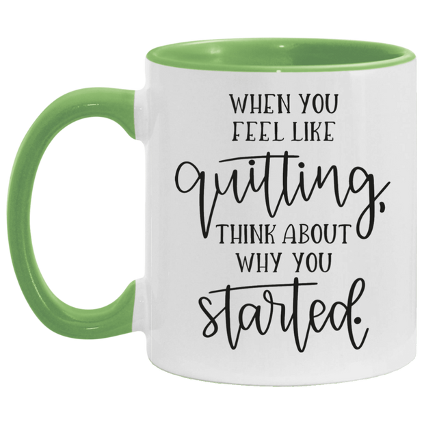 Think Why you Started 11 oz Accent Mug