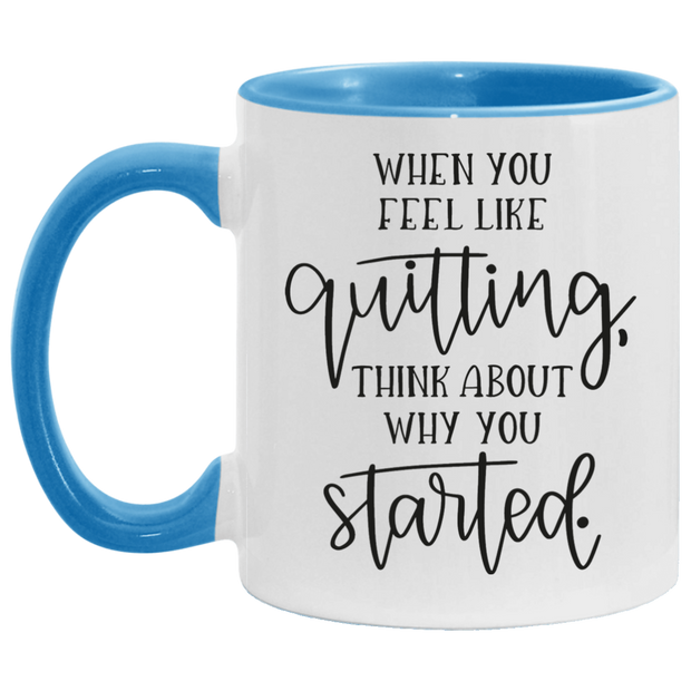 Think Why you Started 11 oz Accent Mug