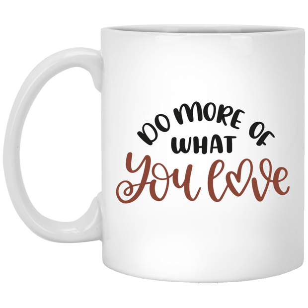 Do More of What You Love 11 oz