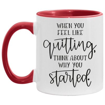 Think Why you Started 11 oz Accent Mug