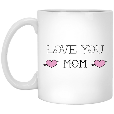 Love You Mom 11 oz. White Mug