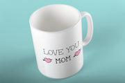 Love You Mom 11 oz. White Mug